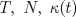 TEX: $T,\ N,\ \kappa(t)$