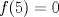 TEX: $f(5)=0$