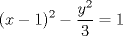 TEX: $$(x-1)^2-\frac{y^2}3=1$$