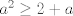 TEX: $ a^2 \geq 2+a$