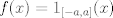 TEX: $f(x)=1_{[-a,a]}(x)$