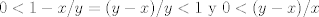 TEX:  $0<1-x/y=(y-x)/y<1$ y $0<(y-x)/x$