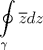 TEX: $$\oint\limits_\gamma  {\overline z dz} $$