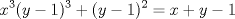 TEX: \[<br />x^3 (y - 1)^3  + (y - 1)^2  = x + y - 1<br />\]