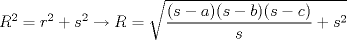 TEX: $R^2=r^2+s^2\rightarrow <br />R=\sqrt{\dfrac{(s-a)(s-b)(s-c)}{s}+s^2}$