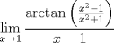 TEX: $$\lim_{x\to 1} \frac{\arctan \left( \frac{x^2-1}{x^2+1}\right)}{x-1}$$