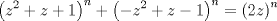 TEX: $$\left ( z^{2}+z+1 \right )^{n}+\left ( -z^{2}+z-1 \right )^{n}=\left ( 2z \right )^{n}$$