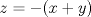 TEX: $z=-(x+y)$