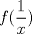 TEX: $$f(\frac{1}{x})$$