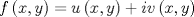 TEX: $$f\left( {x,y} \right) = u\left( {x,y} \right) + iv\left( {x,y} \right)$$