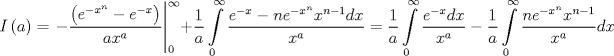 TEX: $$<br />I\left( a \right)=\left. -\frac{\left( e^{-x^{n}}-e^{-x} \right)}{ax^{a}} \right|_{0}^{\infty }+\frac{1}{a}\int\limits_{0}^{\infty }{\frac{e^{-x}-ne^{-x^{n}}x^{n-1}dx}{x^{a}}}=\frac{1}{a}\int\limits_{0}^{\infty }{\frac{e^{-x}dx}{x^{a}}-\frac{1}{a}\int\limits_{0}^{\infty }{\frac{ne^{-x^{n}}x^{n-1}}{x^{a}}}dx}<br />$$