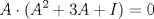 TEX: \[A\cdot (A^2 +3A+I)=0\]