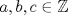 TEX: \[a,b,c\in \mathbb{Z}\]