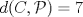 TEX: $d(C,\mathcal{P})=7$