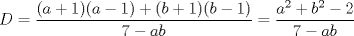 TEX: \[D=\frac{(a+1)(a-1)+(b+1)(b-1)}{7-ab}=\frac{a^{2}+b^{2}-2}{7-ab}\]