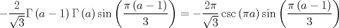 TEX: $$<br />-\frac{2}{\sqrt{3}}\Gamma \left( a-1 \right)\Gamma \left( a \right)\sin \left( \frac{\pi \left( a-1 \right)}{3} \right)=-\frac{2\pi }{\sqrt{3}}\csc \left( \pi a \right)\sin \left( \frac{\pi \left( a-1 \right)}{3} \right)<br />$$