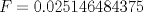 TEX: $F=0.025146484375$