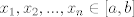 TEX: $$x_{1},x_{2},...,x_{n}\in \left[ a,b \right]$$