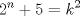 TEX: $\displaystyle 2^n+5=k^2$ 