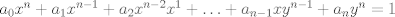 TEX: $a_0x^n+a_1x^{n-1}+a_2x^{n-2}x^1+\ldots+a_{n-1}xy^{n-1}+a_ny^n = 1$