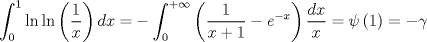 TEX: $$<br />\int_0^1 {\ln \ln \left( {\frac{1}<br />{x}} \right)dx = }  - \int_0^{ + \infty } {\left( {\frac{1}<br />{{x + 1}} - e^{ - x} } \right)\frac{{dx}}<br />{x}}  = \psi \left( 1 \right) =  - \gamma <br />$$