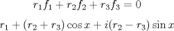 TEX: <br />$$ r_1 f_1 + r_2 f_2 + r_3 f_3 = 0 $$<br />$$ r_1  + (r_2+r_3) \cos x  + i (r_2-r_3) \sin x $$ <br />