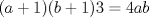 TEX: $(a+1)(b+1)3=4ab$