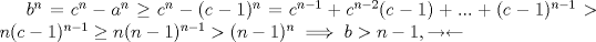 TEX: $b^n=c^n-a^n\ge c^n-(c-1)^n=c^{n-1}+c^{n-2}(c-1)+...+(c-1)^{n-1}>n(c-1)^{n-1}\ge n(n-1)^{n-1}>(n-1)^n\implies b>n-1,\rightarrow\leftarrow$