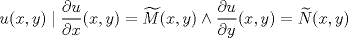 TEX: $$u(x,y)\mid \frac{\partial u}{\partial x}(x,y)=\widetilde{M}(x,y)\wedge \frac{\partial u}{\partial y}(x,y)=\widetilde{N}(x,y)$$