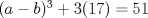 TEX: $(a-b)^3  + 3(17) = 51$