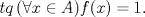 TEX: $\,tq\,(\forall x \in A) f(x) = 1.$