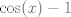 TEX: $\cos(x)-1$