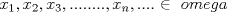 TEX: % MathType!MTEF!2!1!+-<br />% feaagaart1ev2aaatCvAUfeBSjuyZL2yd9gzLbvyNv2CaerbuLwBLn<br />% hiov2DGi1BTfMBaeXatLxBI9gBaerbd9wDYLwzYbItLDharqqtubsr<br />% 4rNCHbGeaGqiVu0Je9sqqrpepC0xbbL8F4rqqrFfpeea0xe9Lq-Jc9<br />% vqaqpepm0xbba9pwe9Q8fs0-yqaqpepae9pg0FirpepeKkFr0xfr-x<br />% fr-xb9adbaqaaeGaciGaaiaabeqaamaabaabaaGcbaGaamiEamaaBa<br />% aaleaacaaIXaaabeaakiaacYcacaWG4bWaaSbaaSqaaiaaikdaaeqa<br />% aOGaaiilaiaadIhadaWgaaWcbaGaaG4maaqabaGccaGGSaGaaiOlai<br />% aac6cacaGGUaGaaiOlaiaac6cacaGGUaGaaiOlaiaac6cacaGGSaGa<br />% amiEamaaBaaaleaacaWGUbaabeaakiaacYcacaGGUaGaaiOlaiaac6<br />% cacaGGUaGaeyicI4SaaGPaVlaaykW7caWGVbGaamyBaiaadwgacaWG<br />% NbGaamyyaaaa!52E4!<br />\[<br />x_1 ,x_2 ,x_3 ,........,x_n ,.... \in \,\,omega<br />\]<br />