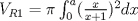 TEX:  $ V_{R1}=\pi \int_{0}^{a}(\frac{x}{x+1})^{2}dx $ 