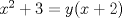 TEX: $x^{2}+3=y(x+2)$