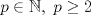 TEX: $p\in\mathbb{N},\ p\geq 2$