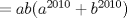 TEX:  $=ab(a^{2010}+b^{2010})$