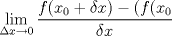 TEX: $\displaystyle \lim_{\Delta x\to 0}\dfrac{f(x_0 +\delta x)-(f(x_0}{\delta x}$