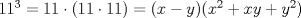 TEX: $11^3=11\cdot (11\cdot 11)=(x-y)(x^2+xy+y^2)$