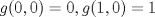 TEX:  \(g(0, 0)=0, g(1, 0)=1\) 