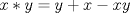 TEX: $x*y=y+x-xy$