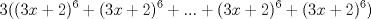 TEX: \[3((3x+2)^{6}+(3x+2)^{6}+...+(3x+2)^{6}+(3x+2)^{6})\]