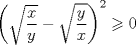 TEX: $$<br />\left( {\sqrt {\frac{x}<br />{y}}  - \sqrt {\frac{y}<br />{x}} } \right)^2  \geqslant 0<br />$$