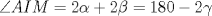 TEX: $\angle AIM=2\alpha+2\beta=180-2\gamma$