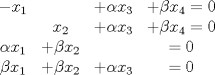 TEX: \[\begin{matrix}<br />-x_1 & & +\alpha x_3 & +\beta x_4 = 0\\<br /> & x_2 & +\alpha x_3 & +\beta x_4 = 0\\<br />\alpha x_1 & +\beta x_2 & & =0\\<br />\beta x_1 & +\beta x_2 & +\alpha x_3 & =0<br />\end{matrix}\]