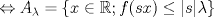 TEX: $\Leftrightarrow  A_{\lambda}= \left \{ x\in\mathbb{R}; f(sx)\leq |s|\lambda \right \}$