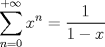 TEX: \[<br />\sum\limits_{n = 0}^{ + \infty } {x^n }  = \frac{1}<br />{{1 - x}}<br />\]