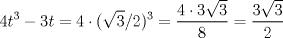 TEX: $$4t^3-3t=4 \cdot (\sqrt{3}/2)^3=\frac {4 \cdot 3 \sqrt {3}}{8}=\frac{3\sqrt{3}}{2}$$