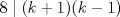 TEX: $\displaystyle 8\mid (k+1)(k-1)$ 