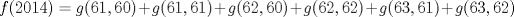 TEX:  \(f(2014)=g(61, 60)+g(61, 61)+g(62, 60)+g(62, 62)+g(63, 61)+g(63,62)\) 